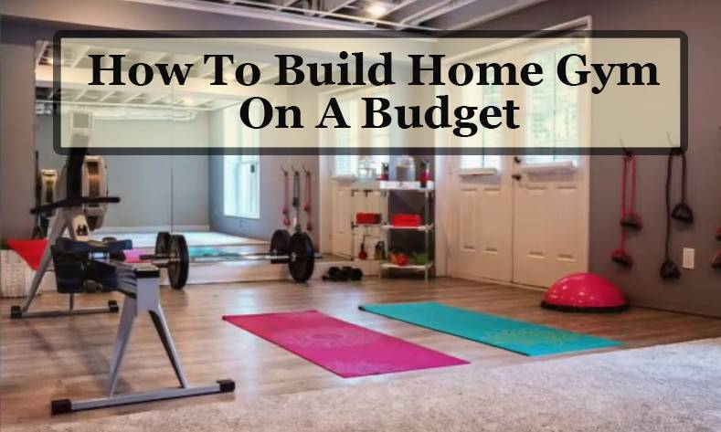 How To Build A Home Gym On A Budget