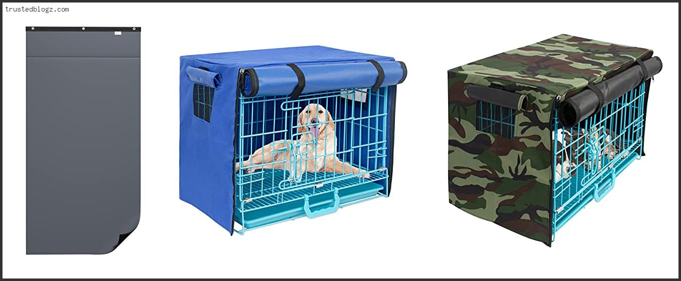 Top 10 Best Soundproof Dog Crate Cover Based On Customer Ratings