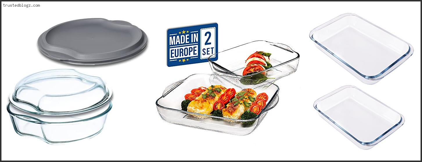 Top 10 Best Borosilicate Glass Bakeware – Available On Market