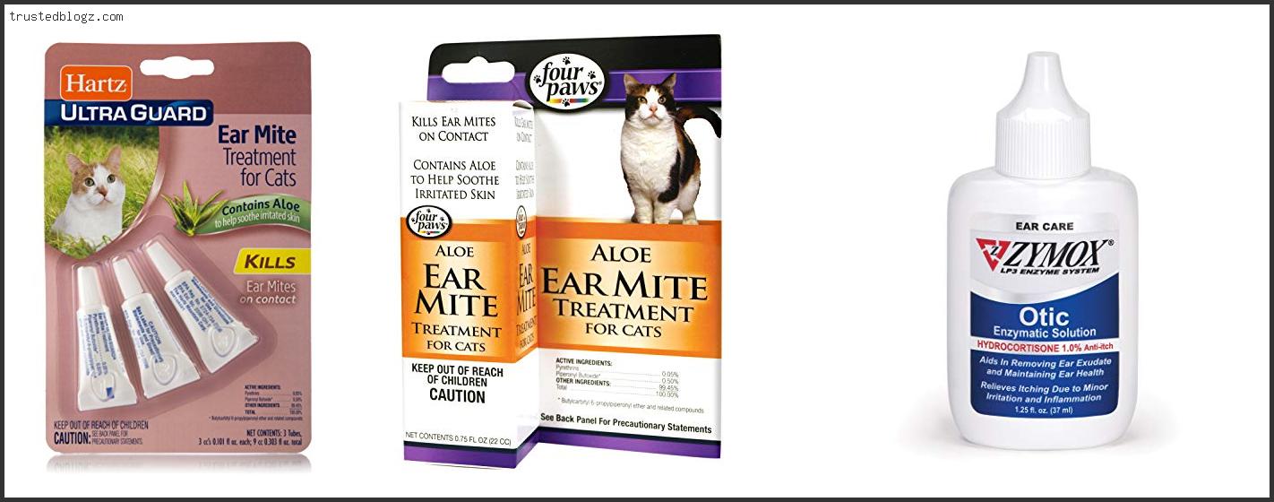 Top 10 Best Ear Mite Medication For Cats With Buying Guide