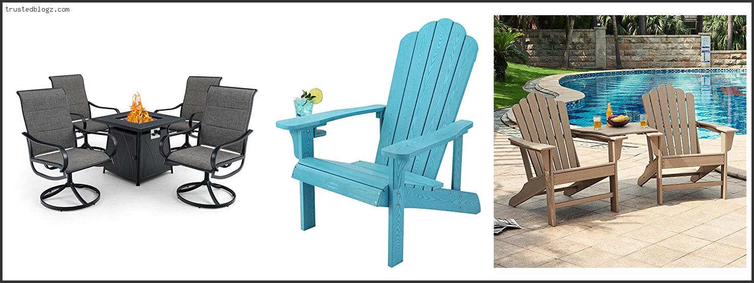 Top 10 Best Chairs For Outdoor Fire Pit Reviews For You