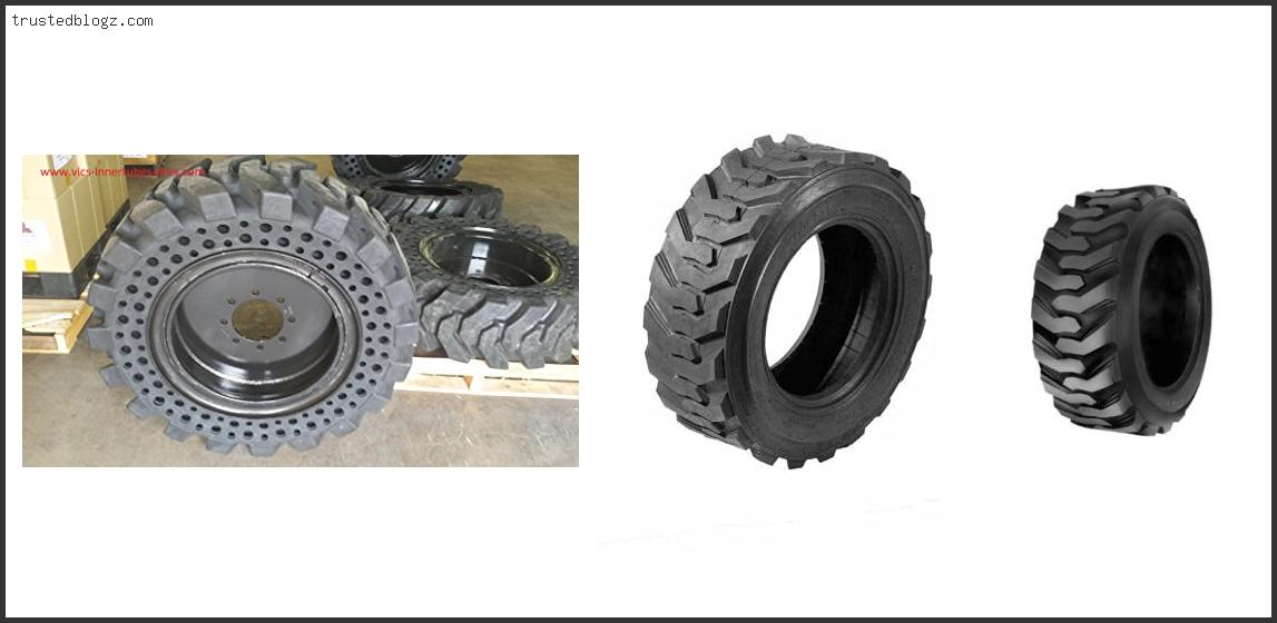 Top 10 Best Solid Skid Steer Tires – Available On Market