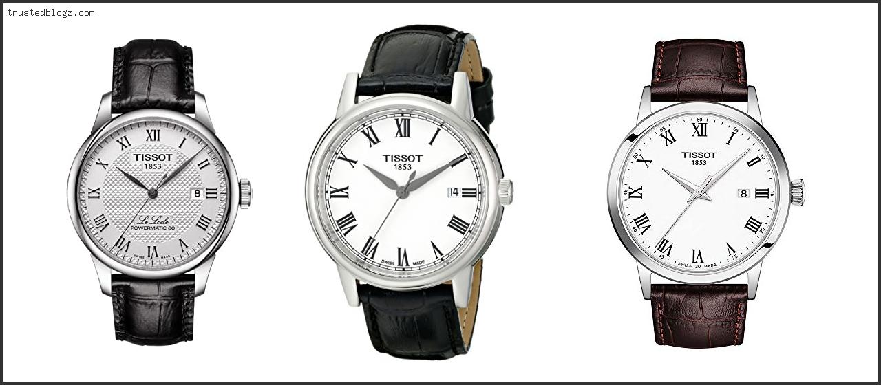 Top 10 Best Tissot Watches Based On User Rating