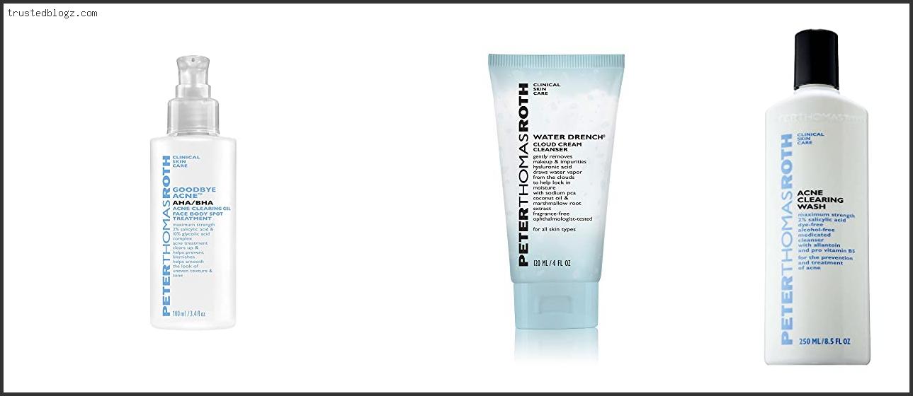 Top 10 Best Peter Thomas Roth Products For Acne – Available On Market