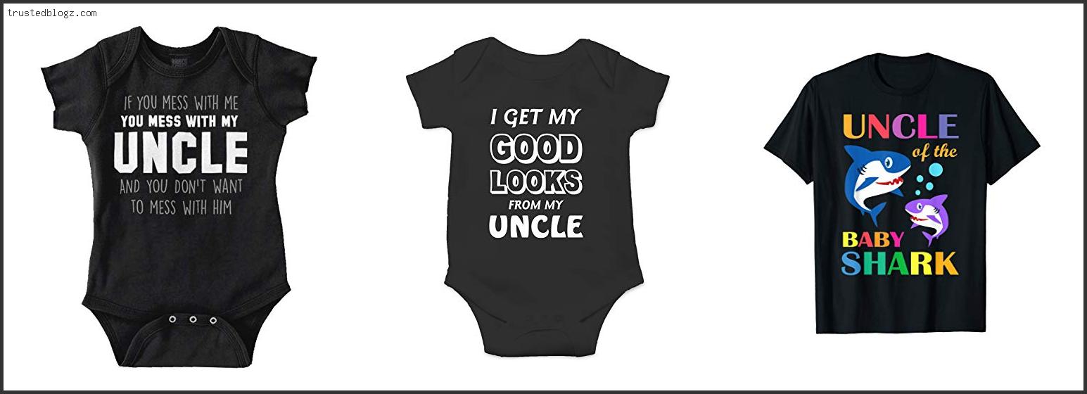 Top 10 Best Uncle Shirt For Baby – To Buy Online