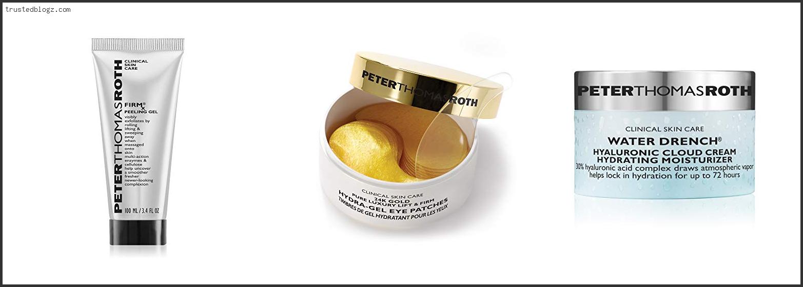 Top 10 Best Peter Thomas Roth Mask Reviews With Products List