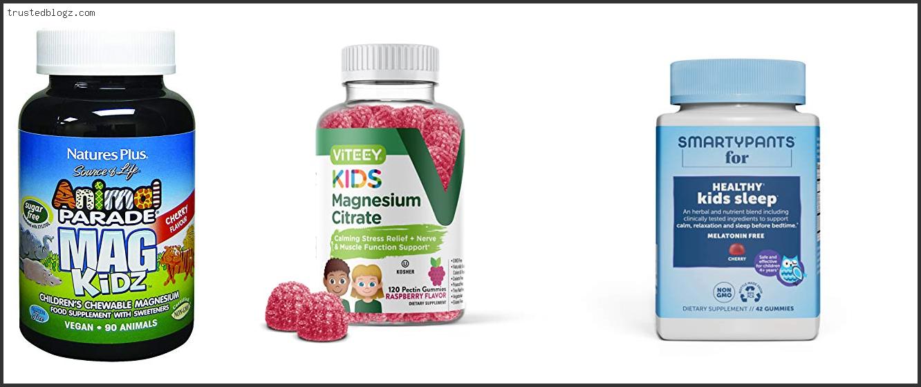 Top 10 Best Magnesium For Kids – To Buy Online