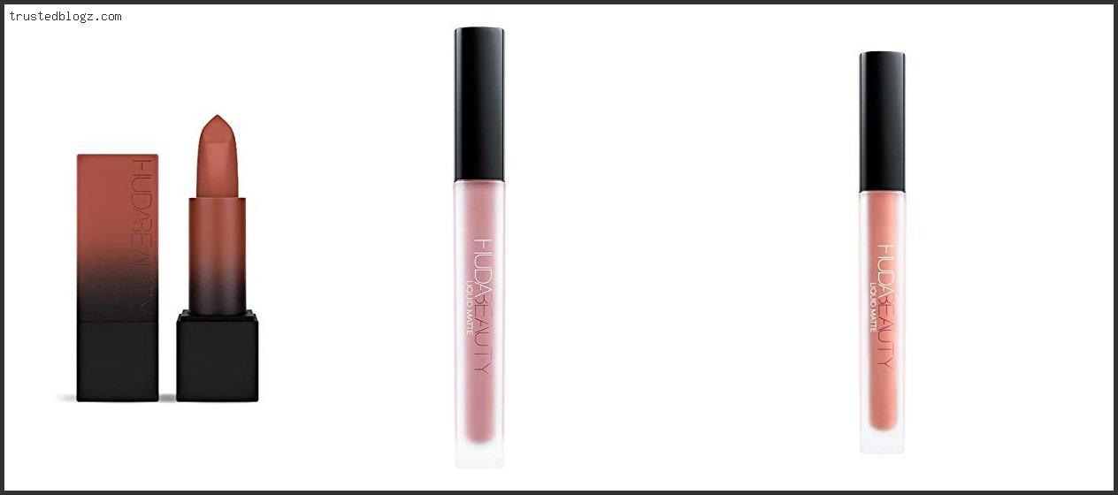 Top 10 Best Huda Beauty Liquid Lipstick With Expert Recommendation
