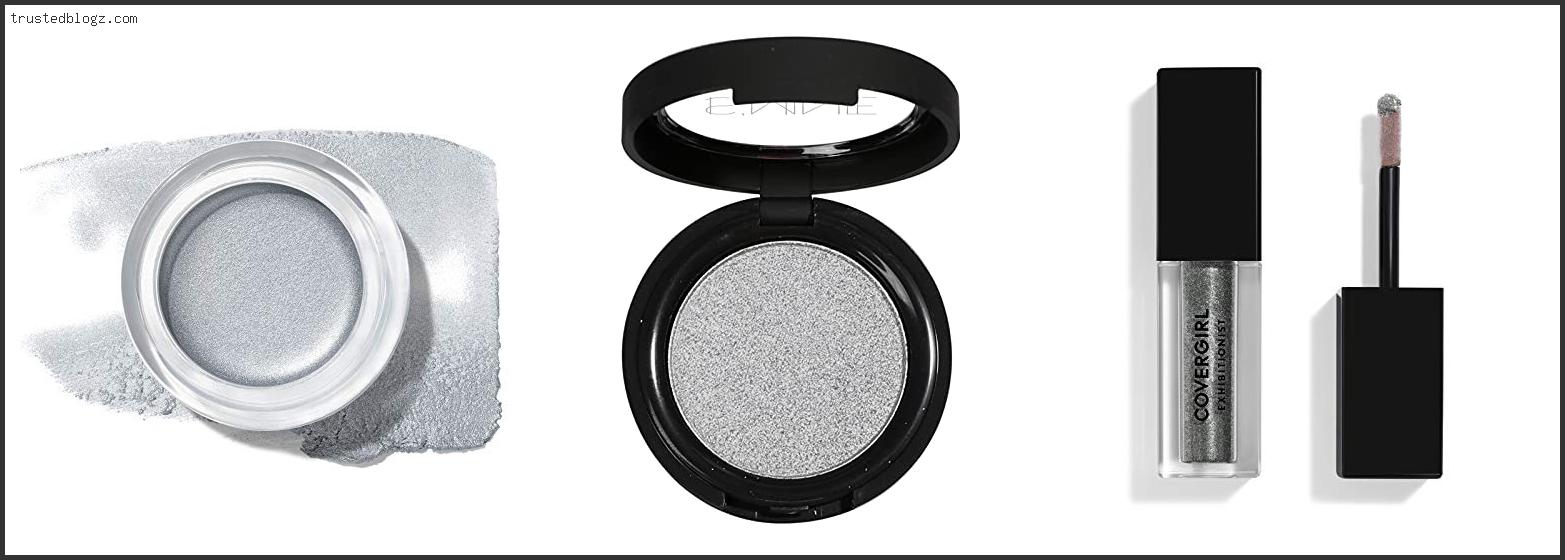 Top 10 Best Silver Eyeshadow – Available On Market