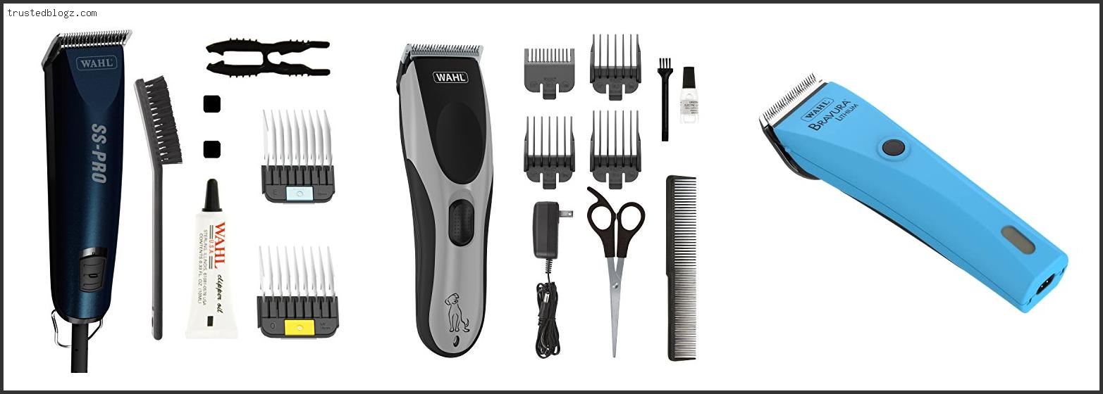 Top 10 Best Wahl Dog Clippers Based On User Rating